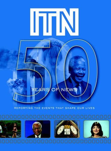 Imagen de archivo de ITN - 50 Years of News: Reporting the Events That Shape Our Lives a la venta por WorldofBooks
