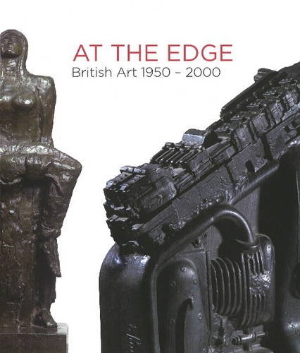 Beispielbild fr At the Edge: British Art 1950-2000 zum Verkauf von WorldofBooks