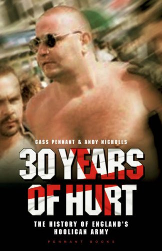 Stock image for 30 Years of Hurt: A History of England's Hooligan Army for sale by AwesomeBooks