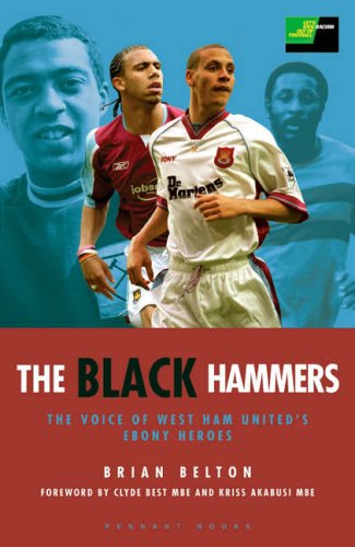 Stock image for Black Hammers: The Voices of West Ham's Ebony Heroes for sale by WorldofBooks