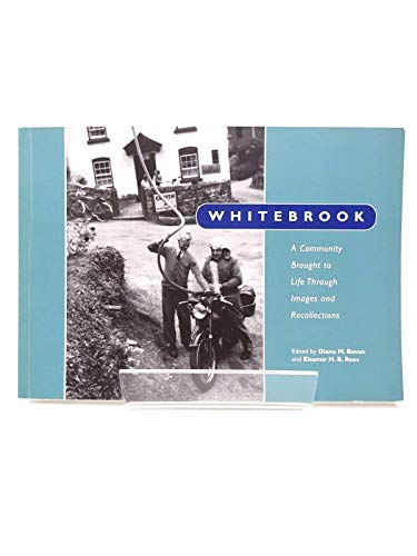 Beispielbild fr Whitebrook: A Community Brought to Life Through Images and Recollections zum Verkauf von WorldofBooks