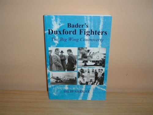 9780955043130: Bader's Duxford Fighters: The Big Wing Controversy