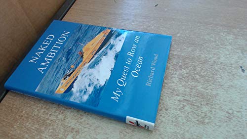 Imagen de archivo de Naked Ambition: My Quest to Row an Ocean a la venta por WorldofBooks