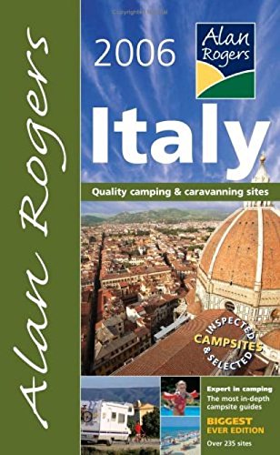 Beispielbild fr Alan Rogers Italy 2006: Quality Camping and Caravanning Sites (Alan Rogers Guides) zum Verkauf von WorldofBooks