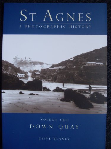 Imagen de archivo de St. Agnes: A Photographic History, Vol. 1: Down Quay a la venta por WorldofBooks