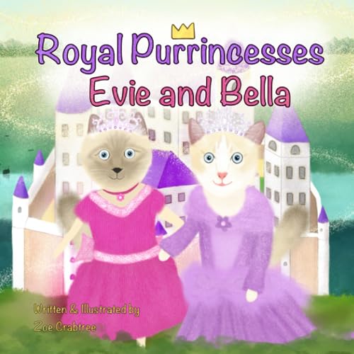 Beispielbild fr Royal Purrincesses Evie and Bella: A Cat Princess Fairytale Adventure Story About Kindness and Friendship zum Verkauf von GreatBookPrices