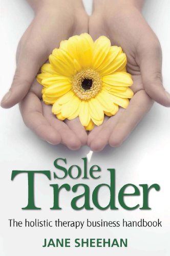 Beispielbild fr Sole Trader: The Holistic Therapy Business Handbook zum Verkauf von Goldstone Books