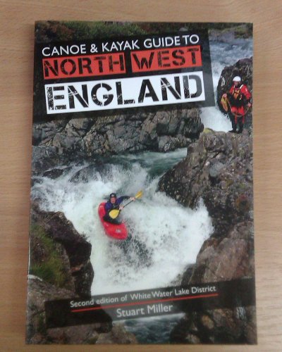 Stock image for Canoe Kayak Guide to North West England 2nd edition of White Water Lake District for sale by PBShop.store US