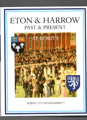 Beispielbild fr Eton and Harrow at Lord's: Since 1805 zum Verkauf von MusicMagpie