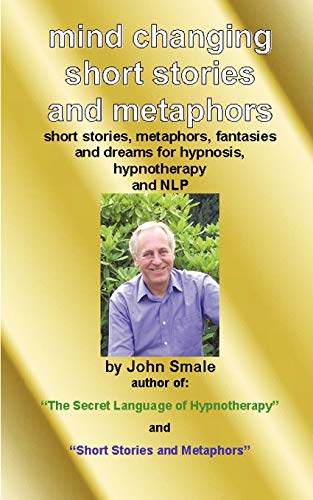 Imagen de archivo de Mind Changing Short Stories & Metaphors: For Hypnosis, Hypnotherapy & Nlp a la venta por WorldofBooks