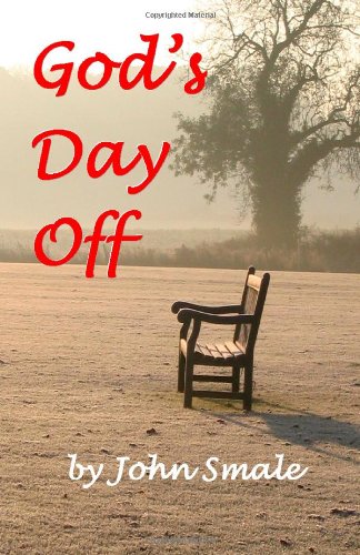 God's Day Off (9780955073656) by John Smale