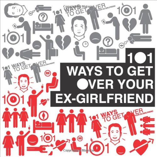 Stock image for 101 Ways to Get Over Your Ex-Girlfriend for sale by WorldofBooks