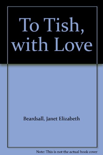 Stock image for To Tish, with Love for sale by Reuseabook