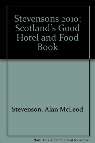 Stock image for Stevensons 2010: Scotland's Good Hotel and Food Book for sale by Better World Books Ltd