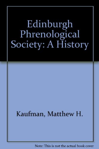 Edinburgh Phrenological Society: A History (9780955090608) by Matthew H. Kaufman