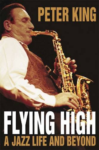 Stock image for Flying High: A Jazz Life and Beyond for sale by Greener Books