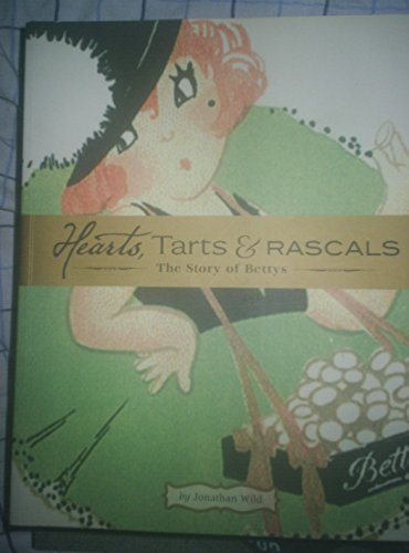 Imagen de archivo de Hearts, Tarts, & RASCALS: The Story of Bettys a la venta por AwesomeBooks