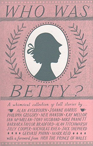 Imagen de archivo de Who Was Betty?: A Whimsical Collection of Tall Stories a la venta por WorldofBooks