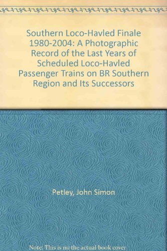 Beispielbild fr Southern Loco-Havled Finale 1980-2004: A Photographic Record of the Last Years of Scheduled Loco-Havled Passenger Trains on BR Southern Region and Its Successors zum Verkauf von HALCYON BOOKS