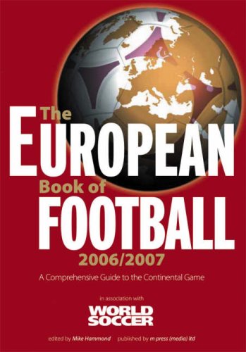 Stock image for The European Book of Football 2006/2007: A Comprehensive Guide to the Continental Game for sale by WorldofBooks