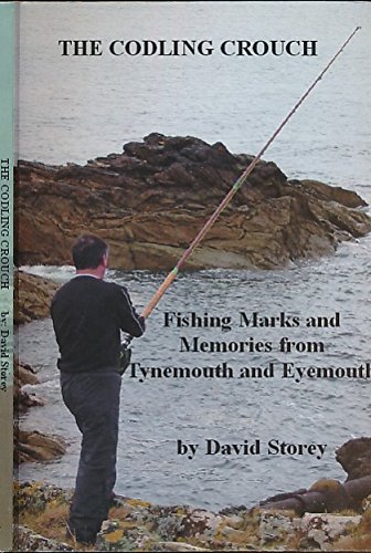 9780955094903: The Codling Crouch: Fishing Marks and Memories from Tynemouth and Eyemouth
