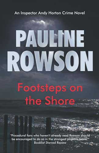 Beispielbild fr Footsteps on the Shore: An Inspector Andy Horton crime novel (Inspector Andy Horton Crime Novels) zum Verkauf von Books From California