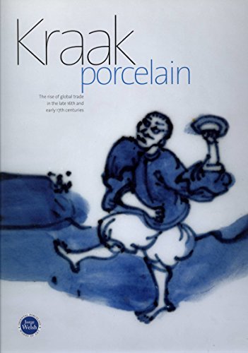 

Kraak Porcelain: The Rise of Global Trade in the Late 16th and Early 17th Centuries [first edition]