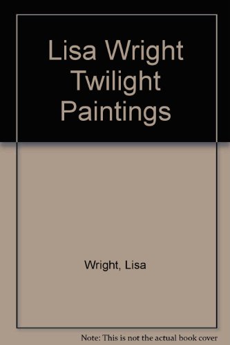 Lisa Wright Twilight Paintings (9780955099779) by Lisa Wright