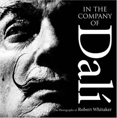 Imagen de archivo de In the Company of Dali: The Photographs of Robert Whitaker a la venta por Edward D Andrews