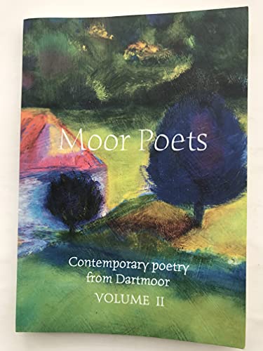 Stock image for Moor Poets: v. 2: A Collection of Contemporary Poetry from Dartmoor for sale by Collina Books