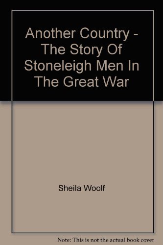 Beispielbild fr Another Country - The Story Of Stoneleigh Men In The Great War zum Verkauf von AwesomeBooks