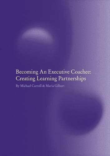 Imagen de archivo de Becoming an Executive Coachee: Creating Learning Partnerships a la venta por WorldofBooks