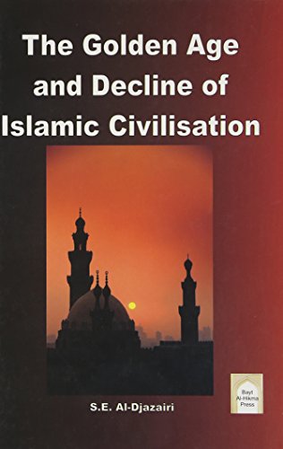 Imagen de archivo de The Golden Age and Decline of Islamic Civilisation a la venta por AwesomeBooks