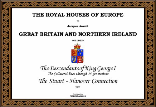The Royal Houses of Europe : Great Britain - Volume 5