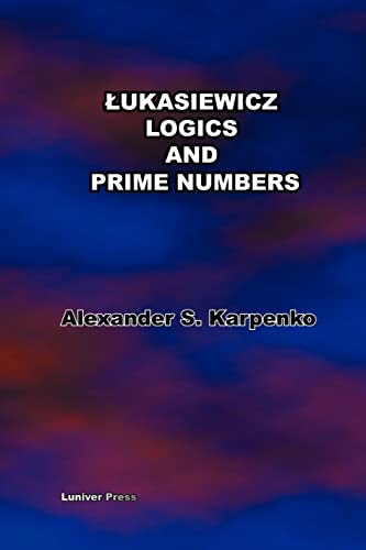 9780955117039: Lukasiewicz's Logics And Prime Numbers