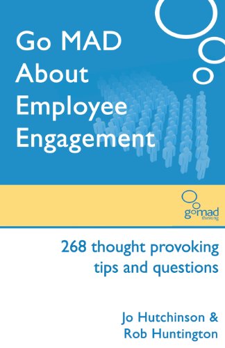 Beispielbild fr Go MAD about Employee Engagement: 268 Thought Provoking Tips and Questions zum Verkauf von WorldofBooks