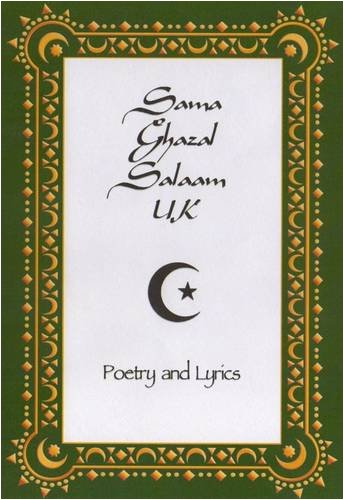 Imagen de archivo de Sama Ghazal Salaam UK: Poetry and Lyrics Influenced by the Persian, Arabian and Islamic Sufi Writing Traditions a la venta por Hay-on-Wye Booksellers