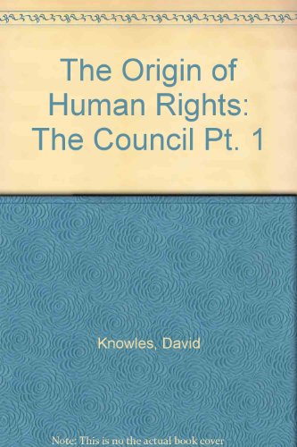 The Origin of Human Rights: The Council Pt. 1 (9780955133916) by Knowles, David