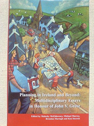 Stock image for Planning in Ireland and Beyond: Multi Disciplinary Essays in Honour of John V Greer for sale by WorldofBooks