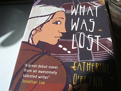 Beispielbild fr What Was Lost: Winner of the Costa First Novel Award zum Verkauf von WorldofBooks