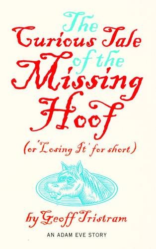 Stock image for The Curious Tale of the Missing Hoof (or 'Losing it' for Short) for sale by Henffordd Books