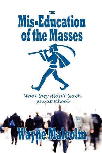 9780955149696: MISEDUCATION OF THE MASSES THE PB: What They Didn't Teach You at School
