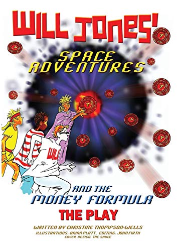 Stock image for Will Jones Space Adventures and The Money Formula - The Play for sale by WorldofBooks