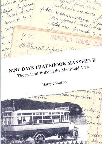 Imagen de archivo de Nine Days That Shook Mansfield: The General Strike in the Mansfield Area a la venta por WorldofBooks