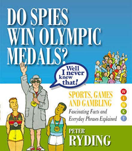 Stock image for Well I Never Knew That!: Do Spies Win Olympic Medals? (Well I Never Knew That 1) for sale by WorldofBooks