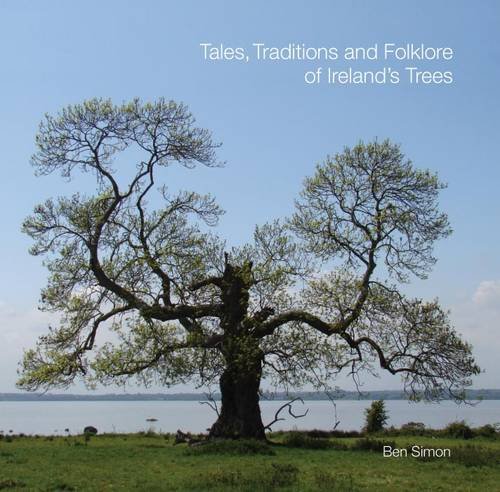 9780955158353: Tales, Traditions and Folklore of Ireland's Trees