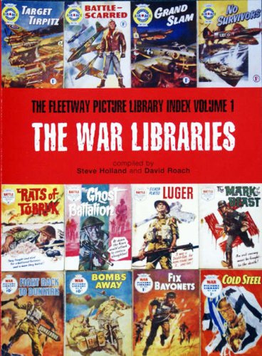 The War Libraries (Fleetway Picture Librart Index Vol.1) (Fleetway Picture Library Index) (9780955159626) by Holland, Stephen