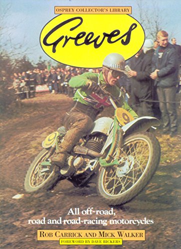 Beispielbild fr Greeves: All Off-road, Road and Road Racing Motor Cycles zum Verkauf von GF Books, Inc.