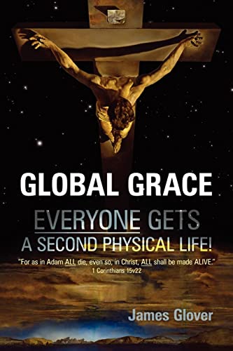 Beispielbild fr Global Grace: Global Grace: God's ultimate plan of salvation for the WHOLE of mankind. zum Verkauf von Bookmans
