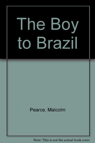 Imagen de archivo de The Boy to Brazil a la venta por AwesomeBooks